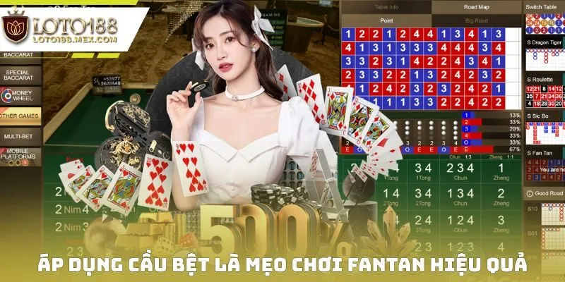 Áp dụng cầu bệt là mẹo chơi Fantan hiệu quả