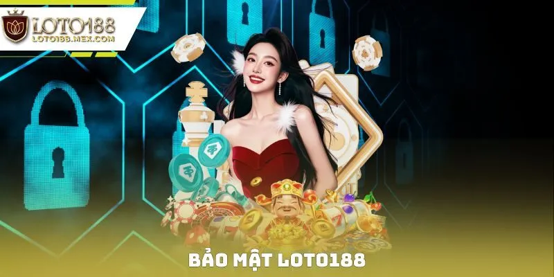 Bảo mật Loto188