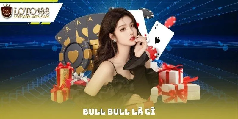 Bull Bull Là Gì