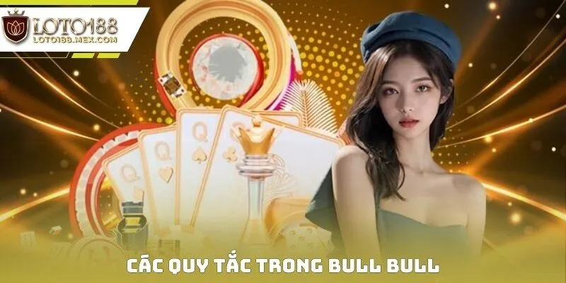 Các quy tắc trong Bull Bull