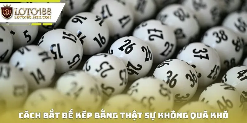 Cách bắt đề kép bằng thật sự không quá khó