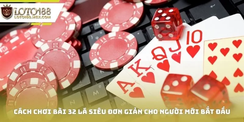 Cách Chơi Bài 32 Lá