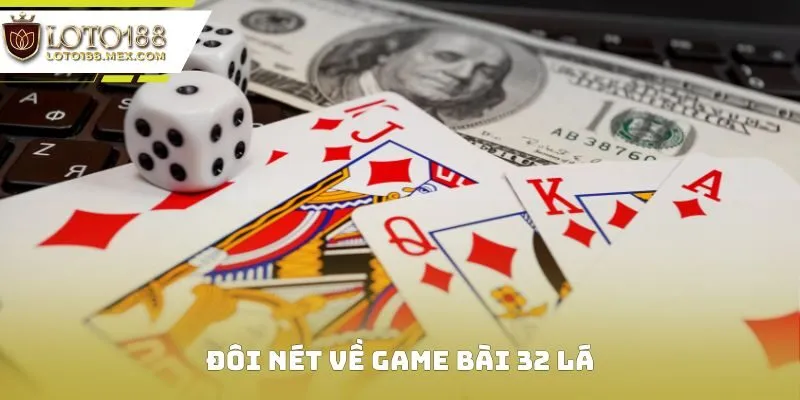 Đôi nét về game bài 32 lá