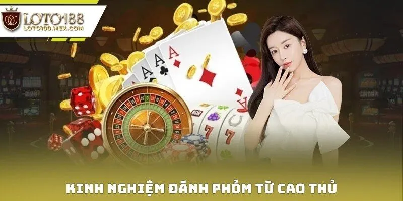 Kinh nghiệm đánh phỏm từ cao thủ