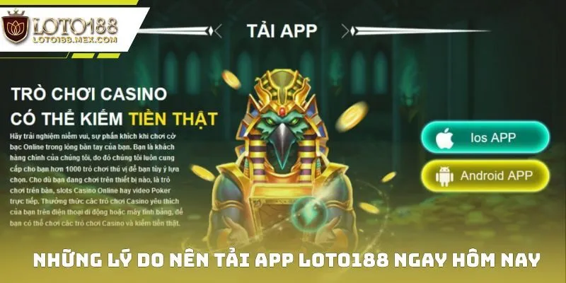 Những lý do nên tải app Loto188 ngay hôm nay