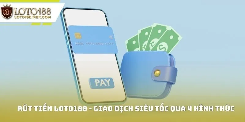 Rút Tiền Loto188
