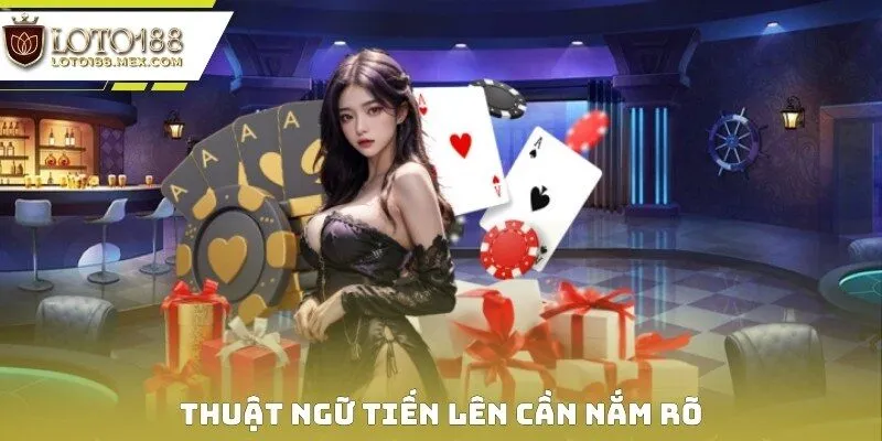 Thuật ngữ tiến lên cần nắm rõ