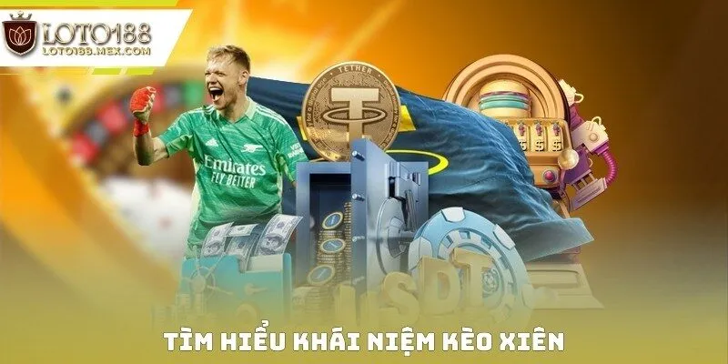 Tìm hiểu khái niệm kèo xiên